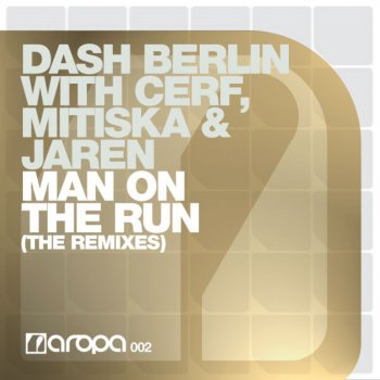 Dash Berlin feat. Cerf, Mitiska & Jaren Man On the Run (Andy Duguid Remix)