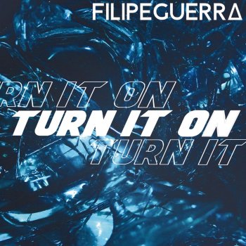Filipe Guerra Turn It On