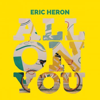 Eric Heron All on You