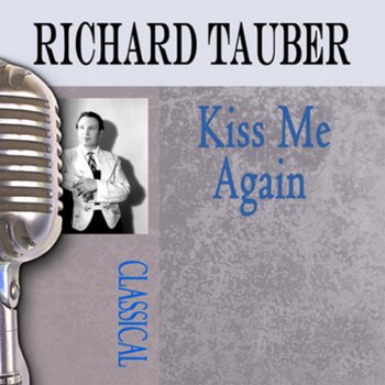 Richard Tauber Let Me Love You Tonight