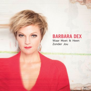 Barbara Dex Barbara Dex - Waar Moet Ik Heen Zonder Jou