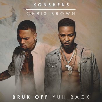 Konshens feat. Chris Brown Bruk Off Yuh Back