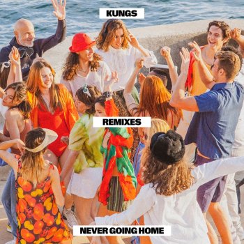 Kungs Never Going Home (Toby Romeo Remix / Extended)