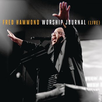 Fred Hammond Worthy Is the Lamb (Live)