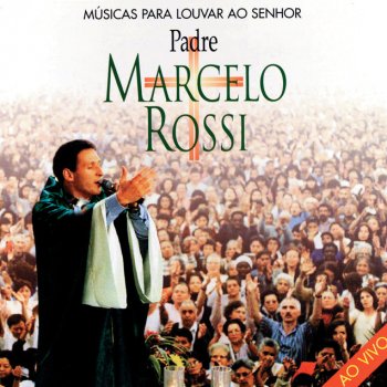 Padre Marcelo Rossi Medley: Festinha Para Jesus