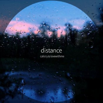 lovewithme Distance (feat. Calicry)
