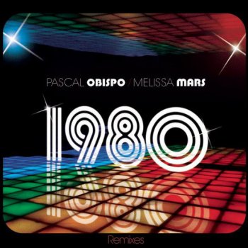 Pascal Obispo & Mélissa Mars 1980 (Merignac mix)