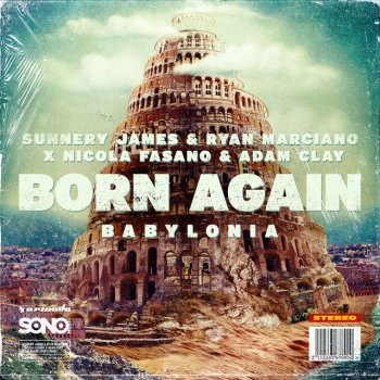 Sunnery James & Ryan Marciano feat. Adam Clay & Nicola Fasano Born Again (babylonia) - Festival Mix