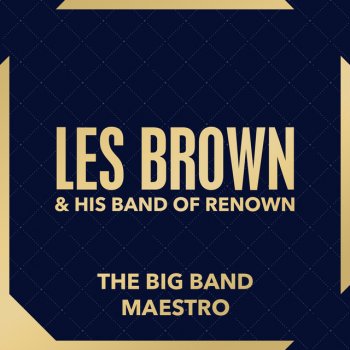 Les Brown & His Band of Renown I Would Do Anything For You