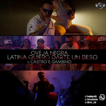 Oveja Negra feat. Castro y Gambino Latina Quiero Darte Un Beso
