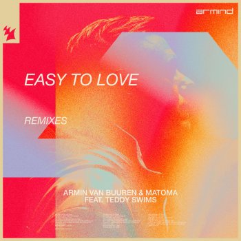 Armin van Buuren feat. Matoma & Teddy Swims Easy to Love (feat. Teddy Swims) - Matoma Extended VIP Mix