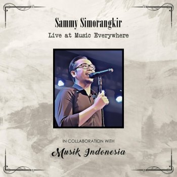Sammy Simorangkir Tak Kan Berhenti - Live