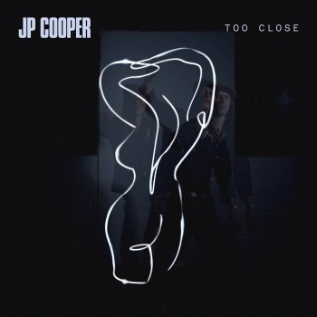 JP Cooper Too Close
