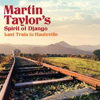 Martin Taylor Last Train to Hauteville