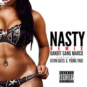 Bandit Gang Marco feat. Kevin Gates & Young Thug Nasty (Remix)