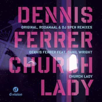 Dennis Ferrer feat. Daniele Church Lady - Tommy & Spen Main Mix