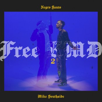 Negro Santo Free Kmd 2 (feat. Mike Southside)