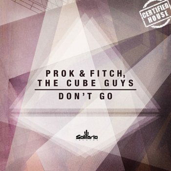 Prok & Fitch feat. The Cube Guys Don't Go