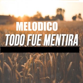 Melodico feat. Eslok & Flowker Slick Todo Fue Mentira