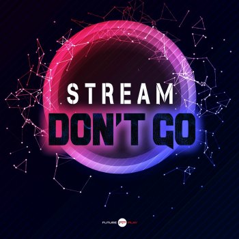 Stream Don't Go - Radio Edit