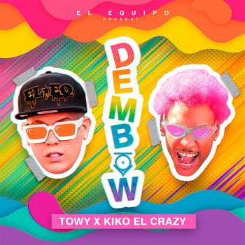 Towy feat. Kiko el Crazy Dembow (feat. Kiko el Crazy)