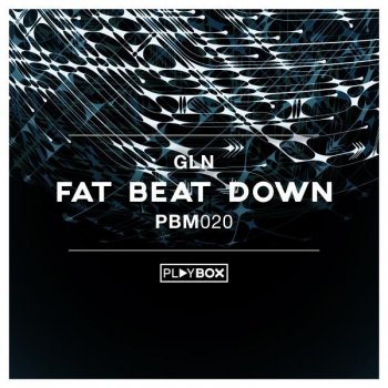 GLN Fat Beat Down - Original Mix
