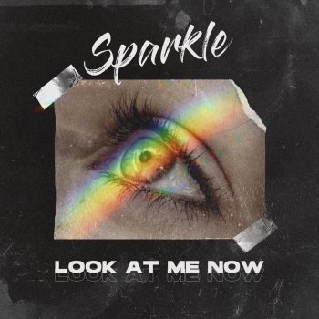 Sparkle Look at me Now