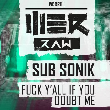Sub Sonik Fuck Y'all If You Doubt Me