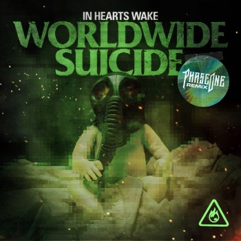In Hearts Wake Worldwide Suicide (PhaseOne Remix)
