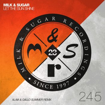 Milk & Sugar feat. Alaia & Gallo Let the Sun Shine - Alaia & Gallo Extended Summer Remix