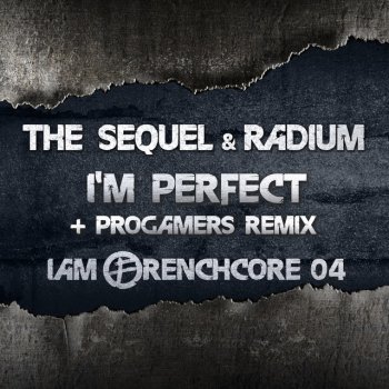 Radium feat. The Sequel I'm Perfect