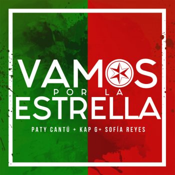 Paty Cantú feat. Kap G & Sofía Reyes Vamos Por La Estrella