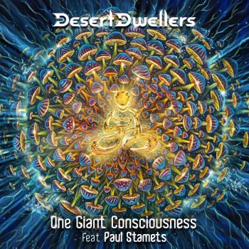Desert Dwellers feat. Paul Stamets, Equanimous & Skysia One Giant Consciousness - Equanimous x Skysia Remix