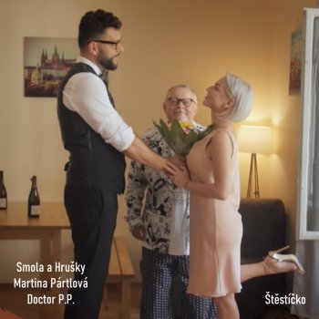 Smola a Hrušky feat. Martina Partlová & Doctor P.P. Štěstíčko (feat. Martina Pártlová & Doctor P.P.)