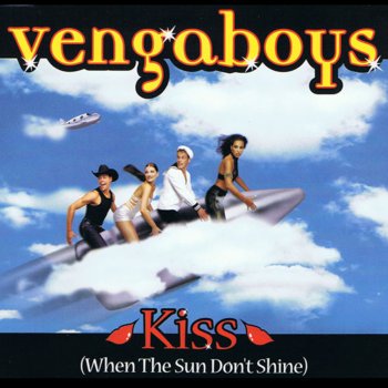 Vengaboys Kiss (When The Sun Don't Shine) - Airscape RMX
