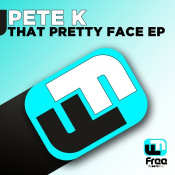 Pete K That Pretty Face