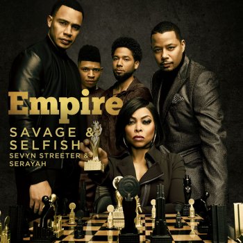 Empire Cast feat. Sevyn Streeter & Serayah Savage & Selfish