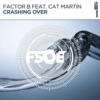 Factor B feat. Cat Martin Crashing Over (Extended Mix)