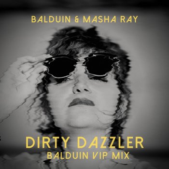 Balduin feat. Masha Ray Dirty Dazzler - Balduin VIP Mix Instrumental
