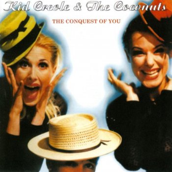 Kid Creole feat. The Coconuts Conquest Of You