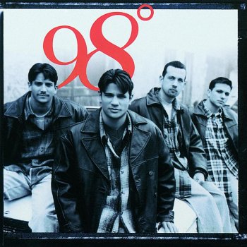 98 Degrees You Are Everything