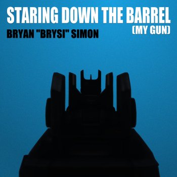 Bryan "BrySi" Simon Staring Down the Barrel (My Gun)