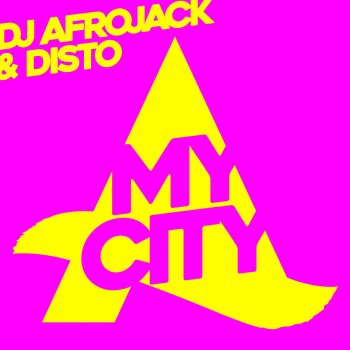 DJ Afrojack feat. DISTO My City
