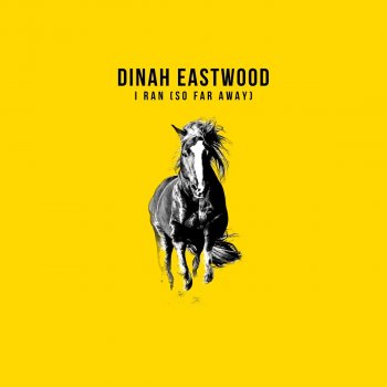 Dinah Eastwood I Ran (So Far Away)