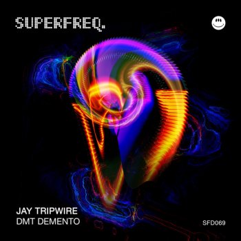 Jay Tripwire DMT Demento (Jehr Remix)