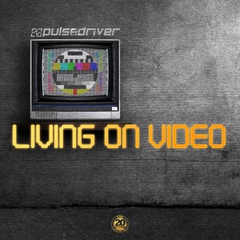 Pulsedriver Living on Video (Synthwave Mix)