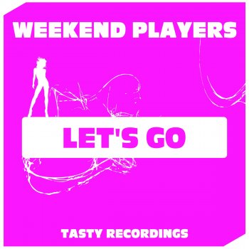 Weekend Players Let's Go - Original Mix
