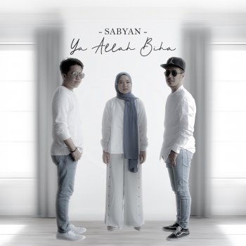 Sabyan Ya Allah Biha (Remastered 2019)
