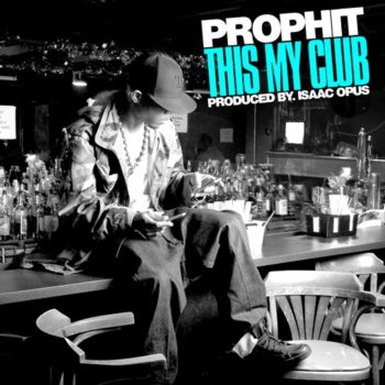 Prophit This My Club (Dirty)