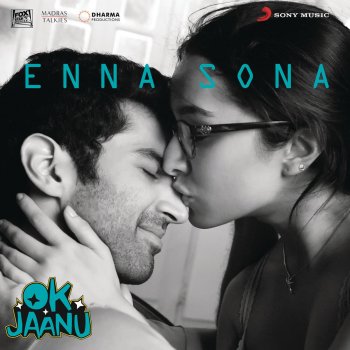 A. R. Rahman feat. Arijit Singh Enna Sona (From "OK Jaanu")